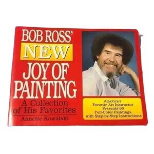 Bob Ross' New Joy of Painting - by Annette Kowalski‎ & Robert H Ross (Paperback)